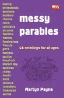 Messy Parables - 25 de repovestiri pentru toate vârstele - Messy Parables - 25 retellings for all ages