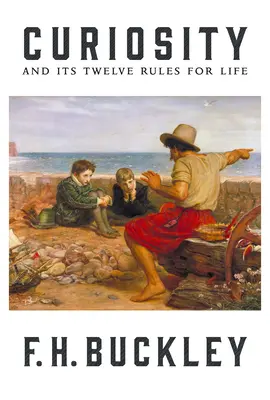 Curiozitatea: Și cele douăsprezece reguli de viață ale sale - Curiosity: And Its Twelve Rules for Life