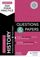 Essential SQA Exam Practice: National 5 History Întrebări și lucrări - Essential SQA Exam Practice: National 5 History Questions and Papers