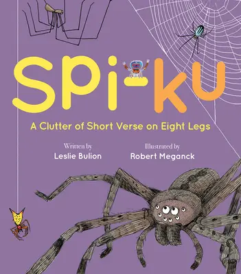 Spi-Ku: O aglomerare de versuri scurte pe opt picioare - Spi-Ku: A Clutter of Short Verse on Eight Legs
