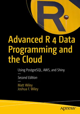 Programarea avansată a datelor R 4 și cloud-ul: Utilizarea Postgresql, Aws și Shiny - Advanced R 4 Data Programming and the Cloud: Using Postgresql, Aws, and Shiny