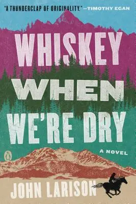 Whisky când suntem uscați - Whiskey When We're Dry
