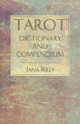 Dicționar și compendiu de tarot - Tarot Dictionary and Compendium