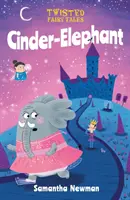 Twisted Fairy Tales: Cenușăreasa-Elefant - Twisted Fairy Tales: Cinder-Elephant