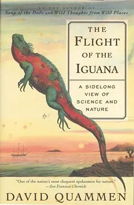 The Flight of the Iguana: O privire laterală asupra științei și naturii - The Flight of the Iguana: A Sidelong View of Science and Nature
