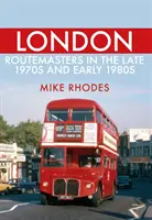 Routemasters londoneze la sfârșitul anilor 1970 și începutul anilor 1980 - London Routemasters in the Late 1970s and Early 1980s