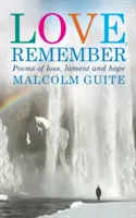Love, Remember: 40 de poeme de pierdere, jale și speranță - Love, Remember: 40 Poems of Loss, Lament and Hope