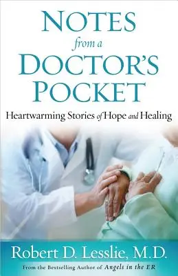 Note din buzunarul unui medic: Povești înduioșătoare de speranță și vindecare - Notes from a Doctor's Pocket: Heartwarming Stories of Hope and Healing