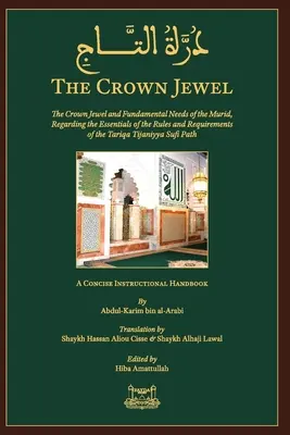 Bijuteria coroanei - DuratulTaj: Bijuteria coroanei și nevoile fundamentale ale muridului, cu privire la elementele esențiale ale regulilor și cerințelor Tariqa - The Crown Jewel - DuratulTaj: The Crown Jewel and Fundamental Needs of the Murid, Regarding the Essentials of the Rules & requirements of the Tariqa
