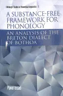 Un cadru fără substanțe pentru fonologie: O analiză a dialectului breton Bothoa - A Substance-Free Framework for Phonology: An Analysis of the Breton Dialect of Bothoa