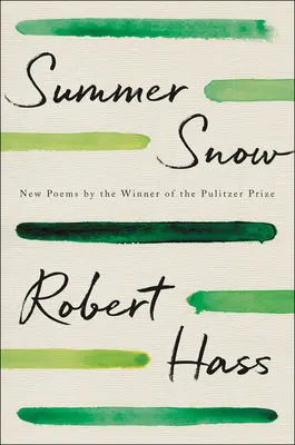 Zăpadă de vară: Poezii noi - Summer Snow: New Poems