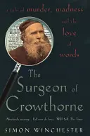 Chirurgul din Crowthorne - O poveste despre crimă, nebunie și Oxford English Dictionary - Surgeon of Crowthorne - A Tale of Murder, Madness and the Oxford English Dictionary
