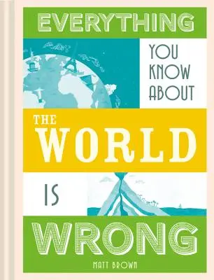 Tot ce știi despre planeta Pământ este greșit - Everything You Know about Planet Earth Is Wrong