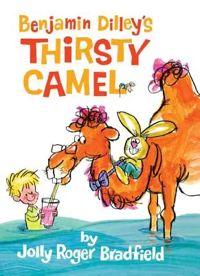 Cămila însetată a lui Benjamin Dilley - Benjamin Dilley's Thirsty Camel