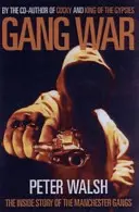 Războiul bandelor - Povestea din interior a bandelor din Manchester - Gang War - The Inside Story of the Manchester Gangs