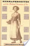 Hermafrodiții și invenția medicală a sexului (revizuită) - Hermaphrodites and the Medical Invention of Sex (Revised)