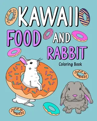 Cartea de colorat Kawaii Food and Rabbit - Kawaii Food and Rabbit Coloring Book