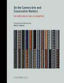 On the Camera Arts and Consecutive Matters: Scrierile lui Hollis Frampton - On the Camera Arts and Consecutive Matters: The Writings of Hollis Frampton