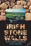 Ziduri de piatră irlandeze: Istorie, construcție, conservare - Irish Stone Walls: History, Building, Conservation