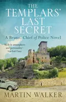 Ultimul secret al templierilor - Misterele din Dordogne 10 - Templars' Last Secret - The Dordogne Mysteries 10