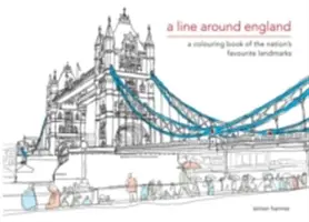 Line Around England - O carte de colorat cu reperele preferate ale națiunii - Line Around England - A colouring book of the nation's favourite landmarks