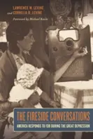 The Fireside Conversations: America îi răspunde lui FDR în timpul Marii Depresiuni - The Fireside Conversations: America Responds to FDR During the Great Depression
