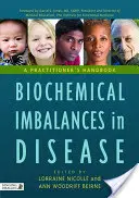 Dezechilibre biochimice în boli: Manual pentru practicieni [A Practitioner's Handbook - Biochemical Imbalances in Disease: A Practitioner's Handbook