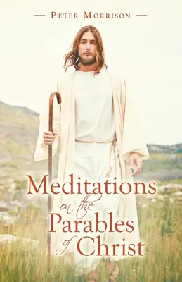 Meditații asupra parabolelor lui Hristos - Meditations on the Parables of Christ