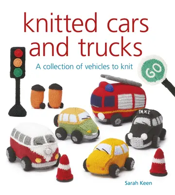 Knitted Cars and Trucks (Mașini și camioane tricotate): O colecție de vehicule de tricotat - Knitted Cars and Trucks: A Collection of Vehicles to Knit