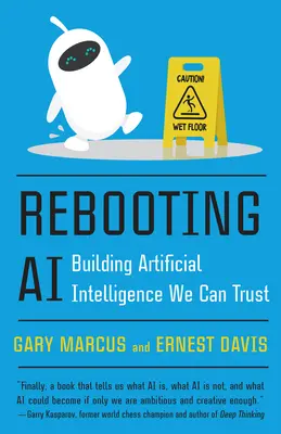 Rebooting AI: Construirea inteligenței artificiale în care putem avea încredere - Rebooting AI: Building Artificial Intelligence We Can Trust