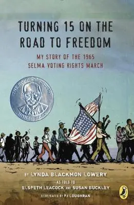 Împlinirea vârstei de 15 ani pe drumul spre libertate: Povestea mea despre marșul pentru drepturile de vot de la Selma din 1965 - Turning 15 on the Road to Freedom: My Story of the 1965 Selma Voting Rights March
