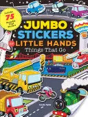 Autocolante Jumbo pentru mâini mici: Lucruri care merg: include 75 de autocolante - Jumbo Stickers for Little Hands: Things That Go: Includes 75 Stickers