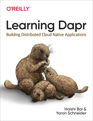 Learning Dapr: Construirea de aplicații distribuite native în cloud - Learning Dapr: Building Distributed Cloud Native Applications