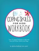 Cartea de lucru Coping Skills for Kids: Peste 75 de strategii de coping pentru a-i ajuta pe copii să facă față stresului, anxietății și furiei - Coping Skills for Kids Workbook: Over 75 Coping Strategies to Help Kids Deal with Stress, Anxiety and Anger