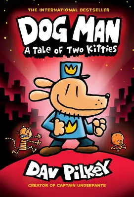 Dog Man: A Tale of Two Kitties: Un roman grafic (Dog Man #3): De la creatorul Captain Underpants, 3 - Dog Man: A Tale of Two Kitties: A Graphic Novel (Dog Man #3): From the Creator of Captain Underpants, 3