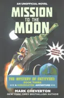 Mission to the Moon: Misterul lui Entity303: Cartea a treia: O aventură Gameknight999: O aventură neoficială a Minecrafterilor - Mission to the Moon: The Mystery of Entity303 Book Three: A Gameknight999 Adventure: An Unofficial Minecrafter's Adventure
