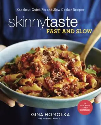 Skinnytaste Fast and Slow: Knockout Quick-Fix and Slow Cooker Recipes: O carte de bucate - Skinnytaste Fast and Slow: Knockout Quick-Fix and Slow Cooker Recipes: A Cookbook
