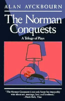 Norman Conquests: Maniere la masă; Trăind împreună; Rotund și rotund în grădină - Norman Conquests: Table Manners; Living Together; Round and Round in the Garden