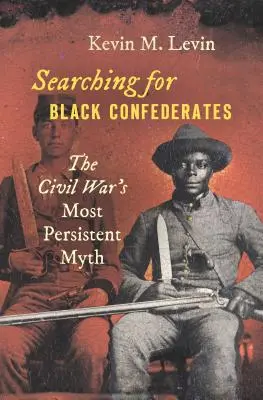 În căutarea confederaților negri: Cel mai persistent mit al Războiului Civil - Searching for Black Confederates: The Civil War's Most Persistent Myth
