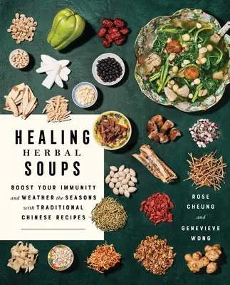 Ciorbe vindecătoare pe bază de plante: Stimulați-vă imunitatea și înfruntați anotimpurile cu rețete tradiționale chinezești - Healing Herbal Soups: Boost Your Immunity and Weather the Seasons with Traditional Chinese Recipes