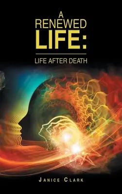 O viață reînnoită: Viața după moarte - A Renewed Life: Life After Death