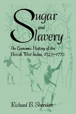 Zahăr și sclavie: O istorie economică a Indiilor Britanice de Vest - Sugar and Slavery: An Economic History of the British West Indies