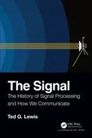 Semnalul: Istoria prelucrării semnalelor și a modului în care comunicăm: The History of Signal Processing and How We Communicate - The Signal: The History of Signal Processing and How We Communicate