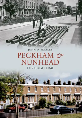 Peckham & Nunhead de-a lungul timpului - Peckham & Nunhead Through Time