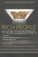 Oameni bogați, țări sărace: Ascensiunea magnaților de pe piețele emergente și a mega-firmelor lor - Rich People Poor Countries: The Rise of Emerging-Market Tycoons and Their Mega Firms