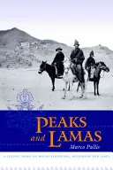 Peaks and Lamas: O carte clasică despre alpinism, budism și Tibet - Peaks and Lamas: A Classic Book on Mountaineering, Buddhism and Tibet