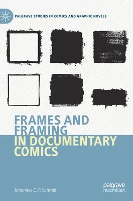 Cadre și încadrare în benzile desenate documentare - Frames and Framing in Documentary Comics