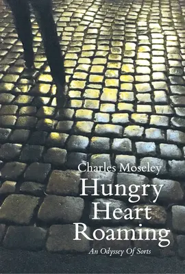Foame; Inimă; Rătăcire - Hungry; Heart; Roaming