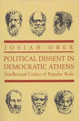 Disidența politică în Atena democratică: Critici intelectuali ai guvernării populare - Political Dissent in Democratic Athens: Intellectual Critics of Popular Rule