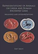 Reprezentări ale animalelor pe pietre gravate grecești și romane: Semnificații și interpretări - Representations of Animals on Greek and Roman Engraved Gems: Meanings and Interpretations